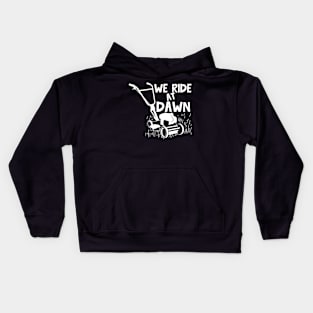 We Ride At Dawn - Lawn Mower Kids Hoodie